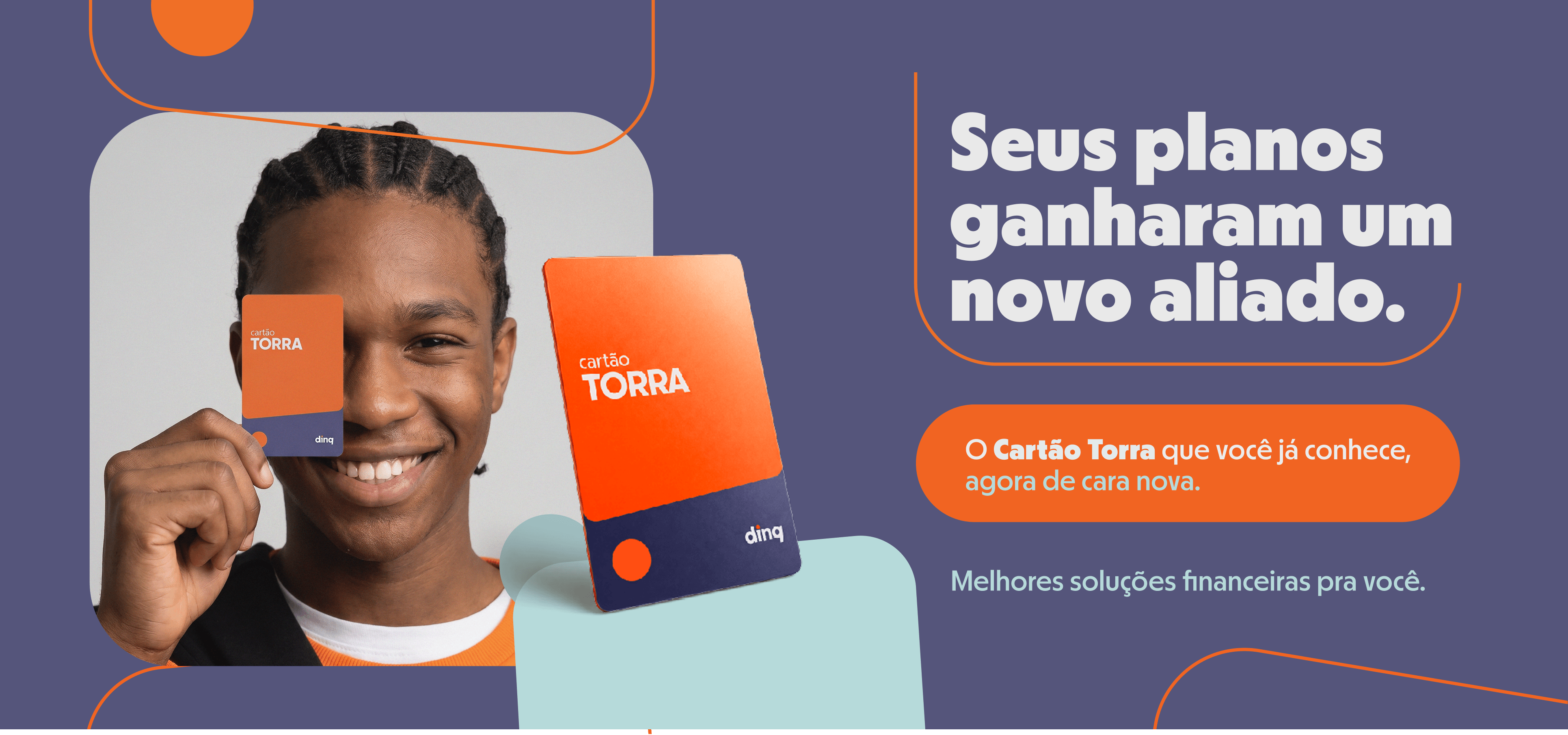 Cartão Torra. Seus planos ganharam um novo aliado.