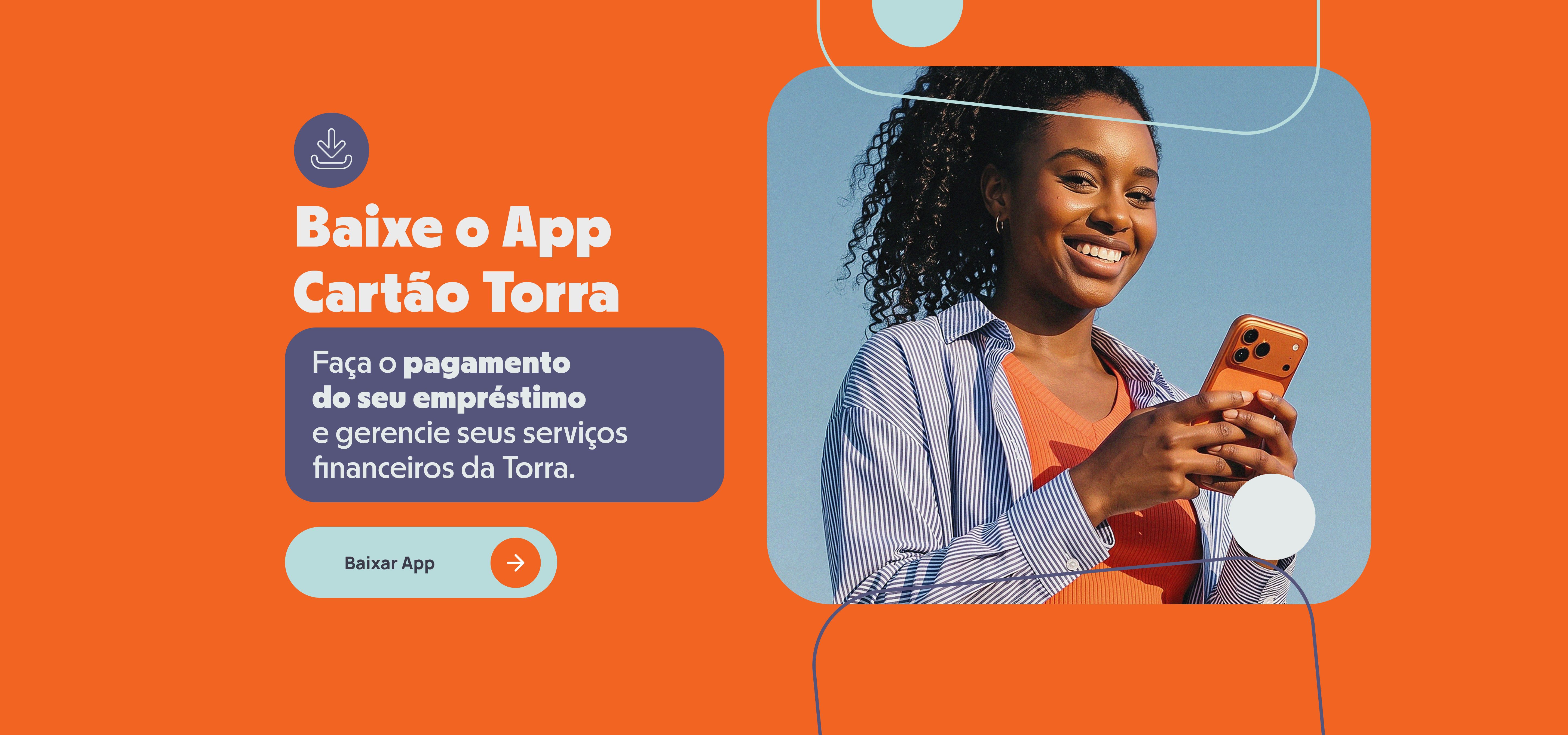 Baixe o app do cartão torra